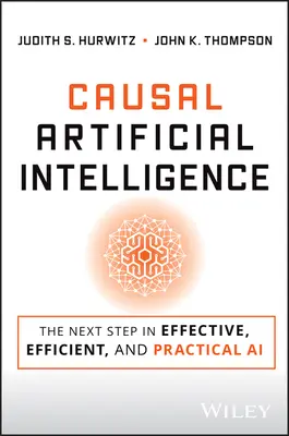Inteligencia Artificial Causal: El siguiente paso en la IA empresarial eficaz - Causal Artificial Intelligence: The Next Step in Effective Business AI