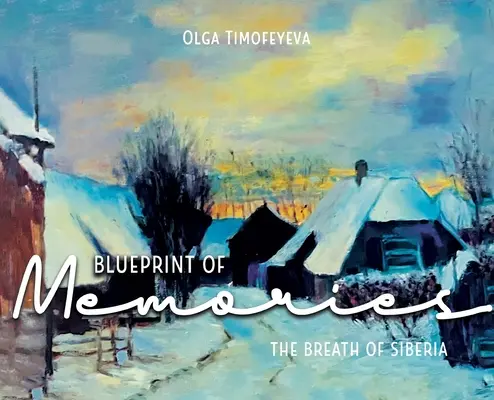 La huella de los recuerdos: El aliento de Siberia - Blueprint of Memories: The Breath of Siberia