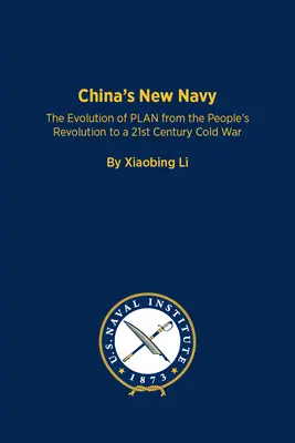 La nueva marina china: La evolución del plan desde la Revolución Popular hasta la Guerra Fría del siglo XXI - China's New Navy: The Evolution of Plan from the People's Revolution to a 21st Century Cold War