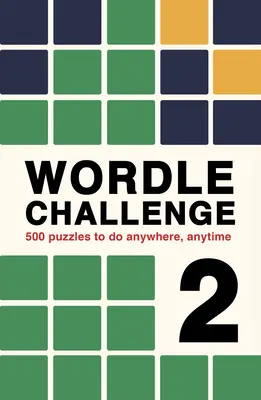 Wordle Challenge 2: 500 puzzles para hacer en cualquier momento y lugar - Wordle Challenge 2: 500 Puzzles to Do Anywhere, Anytime