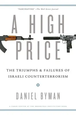 High Price: Triunfos y fracasos de la lucha antiterrorista israelí - High Price: The Triumphs and Failures of Israeli Counterterrorism