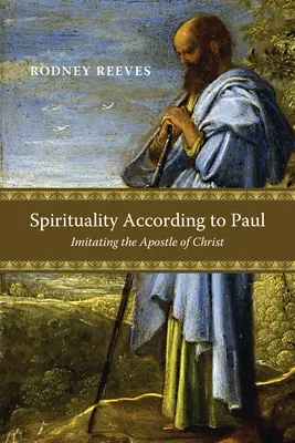 La espiritualidad según Pablo: Imitar al apóstol de Cristo - Spirituality According to Paul: Imitating the Apostle of Christ