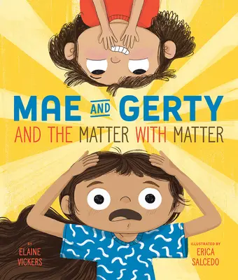 Mae y Gerty y el asunto de la materia - Mae and Gerty and the Matter with Matter