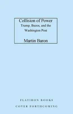Colisión de poder: Trump, Bezos y el Washington Post - Collision of Power: Trump, Bezos, and the Washington Post