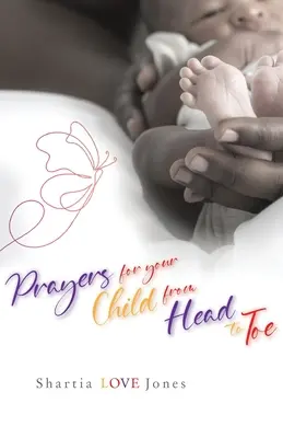 Oraciones por su hijo de la cabeza a los pies - Prayers for Your Child from Head to Toe