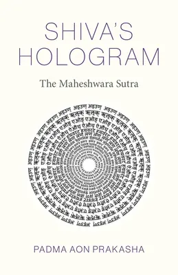 El Holograma de Shiva: El Sutra de Maheshwara - Shiva's Hologram: The Maheshwara Sutra