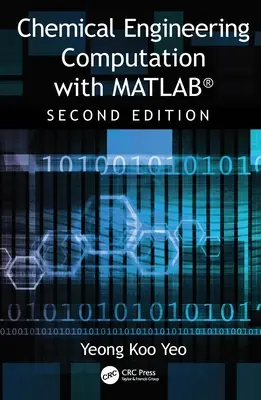 Cálculo en ingeniería química con Matlab(r) - Chemical Engineering Computation with Matlab(r)