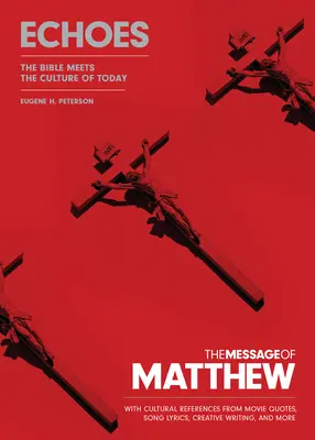 El mensaje de Mateo: Ecos (Tapa blanda): La Biblia se encuentra con la cultura de hoy - The Message of Matthew: Echoes (Softcover): The Bible Meets the Culture of Today