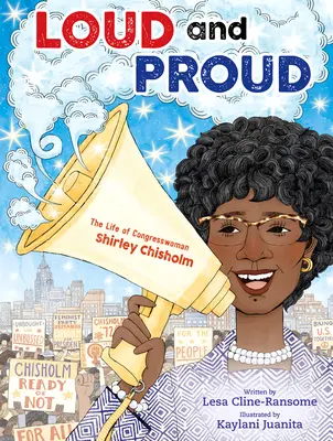 Fuerte y orgullosa: La vida de la congresista Shirley Chisholm - Loud and Proud: The Life of Congresswoman Shirley Chisholm