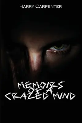 Memorias de una mente enloquecida - Memoirs of a Crazed Mind