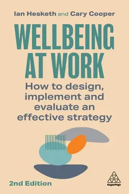 Bienestar en el trabajo: cómo diseñar, aplicar y evaluar una estrategia eficaz - Wellbeing at Work: How to Design, Implement and Evaluate an Effective Strategy