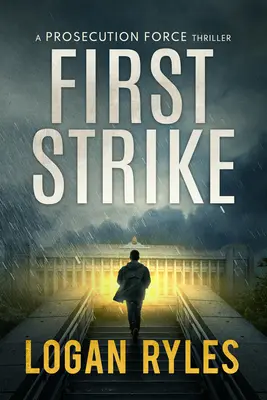 First Strike: Un thriller de la Fuerza de Proesecución - First Strike: A Proesecution Force Thriller