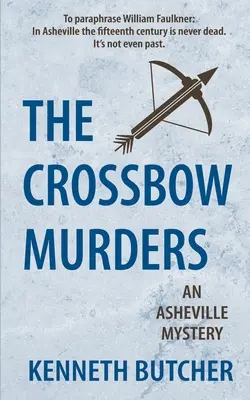 Los asesinatos de la ballesta, un misterio de Asheville - The Crossbow Murders, an Asheville Mystery