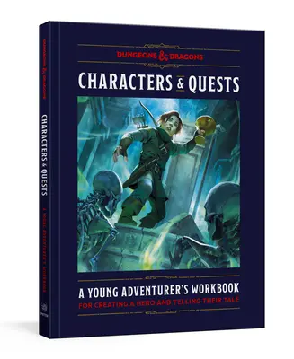 Personajes y misiones (Dungeons & Dragons): Libro de trabajo de un joven aventurero para crear un héroe y contar su historia - Characters & Quests (Dungeons & Dragons): A Young Adventurer's Workbook for Creating a Hero and Telling Their Tale