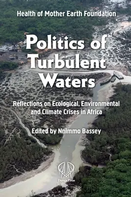 Política de aguas turbulentas: Reflexiones sobre las crisis ecológica, medioambiental y climática en África - Politics of Turbulent Waters: Reflections on Ecological, Environmental and Climate Crises in Africa