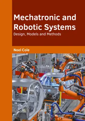 Sistemas Mecatrónicos y Robóticos: Diseño, Modelos y Métodos - Mechatronic and Robotic Systems: Design, Models and Methods