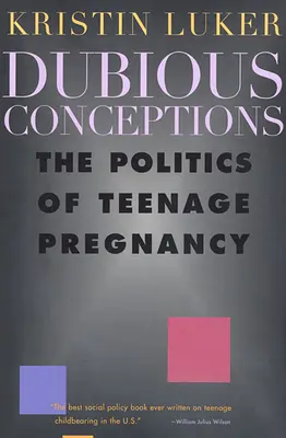Concepciones dudosas: La política del embarazo adolescente - Dubious Conceptions: The Politics of Teenage Pregnancy