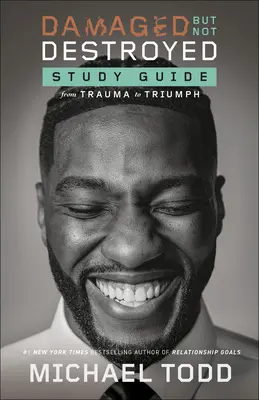 Guía de estudio de Damaged but Not Destroyed: Del trauma al triunfo - Damaged but Not Destroyed Study Guide: From Trauma to Triumph