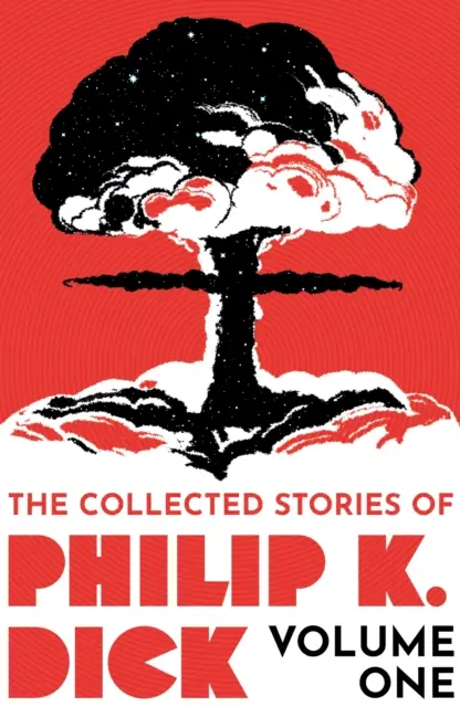 Historias recopiladas de Philip K. Dick Volumen 1 - Collected Stories of Philip K. Dick Volume 1