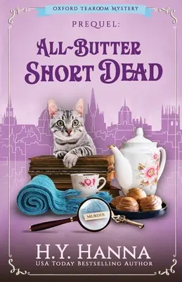 La muerte de la mantequilla: Los misterios de Oxford Tearoom - Novela precuela - All-Butter ShortDead: The Oxford Tearoom Mysteries - Prequel Novella