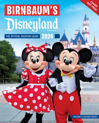 El Disneyland Resort 2024 de Birnbaum: La Guía Oficial de Vacaciones - Birnbaum's 2024 Disneyland Resort: The Official Vacation Guide