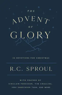 El advenimiento de la gloria: 24 devociones para Navidad - The Advent of Glory: 24 Devotions for Christmas