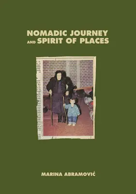 Marina Abramovic: Viaje nómada y espíritu de los lugares - Marina Abramovic: Nomadic Journey and Spirit of Places