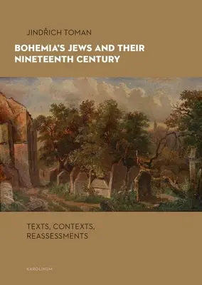 Los judíos de Bohemia y su siglo XIX: Textos, contextos, reevaluaciones - Bohemia's Jews and Their Nineteenth Century: Texts, Contexts, Reassessments