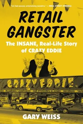 Gángster al por menor: La demencial historia real del loco Eddie - Retail Gangster: The Insane, Real-Life Story of Crazy Eddie