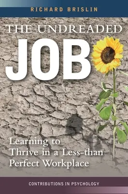 El trabajo no leído: Aprender a prosperar en un lugar de trabajo poco perfecto - The Undreaded Job: Learning to Thrive in a Less-than-Perfect Workplace