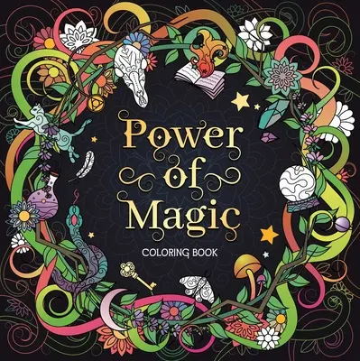 El poder de la magia: Libro para colorear para adultos - The Power of Magic: Adult Coloring Book