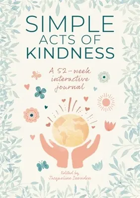 Simples actos de bondad: Un diario interactivo de 52 semanas - Simple Acts of Kindness: A 52-Week Interactive Journal