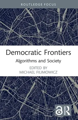 Fronteras democráticas: Algoritmos y sociedad - Democratic Frontiers: Algorithms and Society