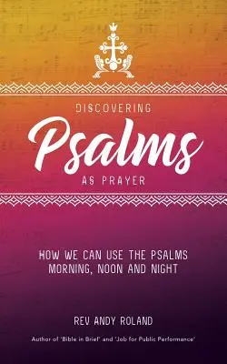 Descubrir los Salmos como oración: Cómo podemos usar los Salmos mañana, tarde y noche - Discovering Psalms as Prayer: How we can use the Psalms morning, noon and night