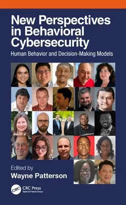 Nuevas perspectivas en ciberseguridad conductual: comportamiento humano y modelos de toma de decisiones - New Perspectives in Behavioral Cybersecurity: Human Behavior and Decision-Making Models