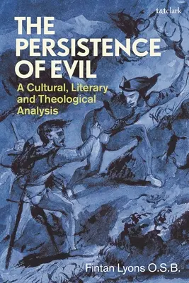 La persistencia del mal: un análisis cultural, literario y teológico - The Persistence of Evil: A Cultural, Literary and Theological Analysis