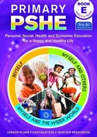 Primaria PSHE - Educación personal, social, sanitaria y económica para una vida feliz y sana - Primary PSHE - Personal, Social, Health and Economic Education for a Happy and Healthy Life