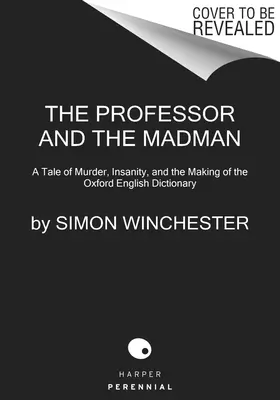 El profesor y el loco: Una historia de asesinatos, locura y la creación del Oxford English Dictionary - The Professor and the Madman: A Tale of Murder, Insanity, and the Making of the Oxford English Dictionary