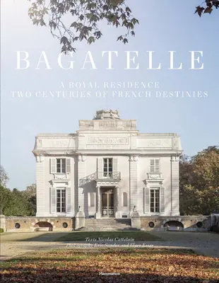 Bagatelle: una residencia principesca en París - Bagatelle: A Princely Residence in Paris