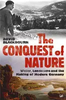 La conquista de la naturaleza: el agua, el paisaje y la construcción de la Alemania moderna - Conquest Of Nature - Water, Landscape, and the Making of Modern Germany