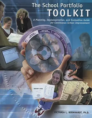 School Portfolio Toolkit: A Planning, Implementation, and Evaluation Guide for Continuous School Improvement [Con CD-ROM]. - School Portfolio Toolkit: A Planning, Implementation, and Evaluation Guide for Continuous School Improvement [With CDROM]