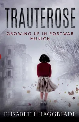 Trauterose: Crecer en el Múnich de posguerra - Trauterose: Growing Up in Postwar Munich