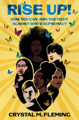Levántate: Cómo puedes unirte a la lucha contra la supremacía blanca - Rise Up!: How You Can Join the Fight Against White Supremacy
