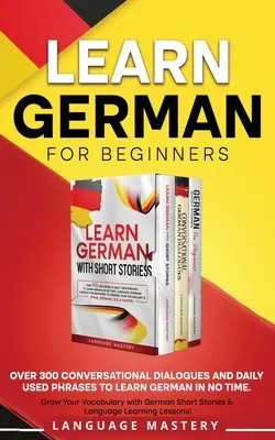 Aprender alemán para principiantes: Más de 300 Diálogos Conversacionales y Frases de Uso Diario para Aprender Alemán en Poco Tiempo. Haga crecer su vocabulario con el alemán - Learn German for Beginners: Over 300 Conversational Dialogues and Daily Used Phrases to Learn German in no Time. Grow Your Vocabulary with German