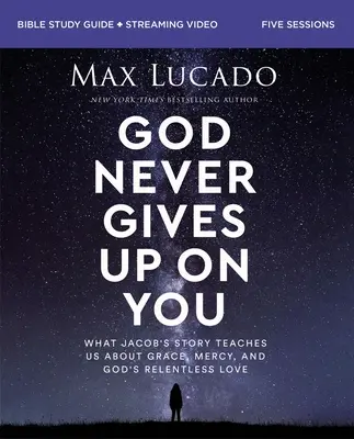 Dios nunca se da por vencido Guía de Estudio de la Biblia más Video en Streaming: Lo que la historia de Jacob nos enseña sobre la gracia, la misericordia y el amor implacable de Dios - God Never Gives Up on You Bible Study Guide Plus Streaming Video: What Jacob's Story Teaches Us about Grace, Mercy, and God's Relentless Love