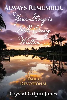 Recuerda siempre que tu historia aún se está escribiendo... Devocional diario - Always Remember, Your Story is Still Being Written... Daily Devotional