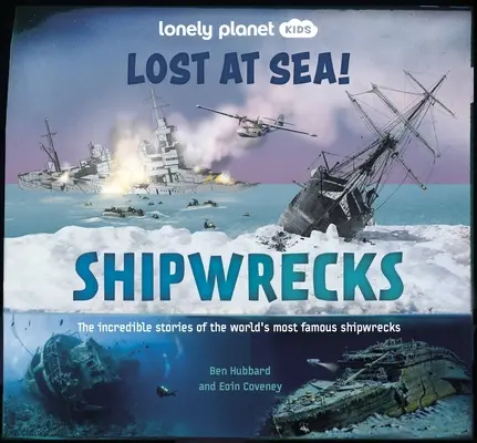 Lonely Planet Kids ¡Perdidos en el mar! Naufragios 1 - Lonely Planet Kids Lost at Sea! Shipwrecks 1