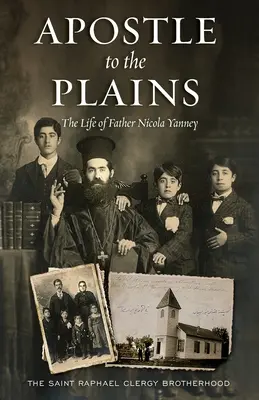 Apóstol de las llanuras: La vida del padre Nicola Yanney - Apostle to the Plains: The Life of Father Nicola Yanney