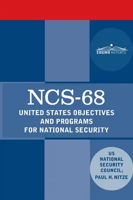 Ncs-68: Objetivos y programas de los Estados Unidos para la seguridad nacional - Ncs-68: United States Objectives and Programs for National Security