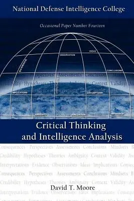 Pensamiento crítico y análisis de la inteligencia (segunda edición) - Critical Thinking and Intelligence Analysis (Second Edition)